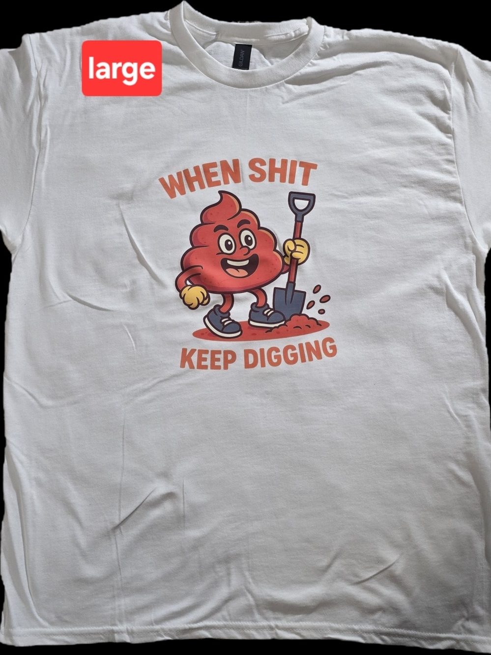 White Graphic Tee - 'When Shit Keep Digging'